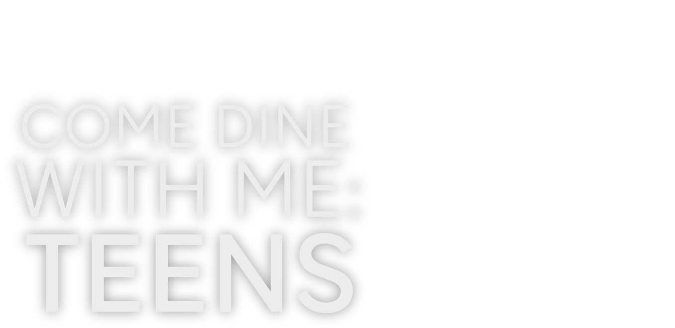 Watch Come Dine with Me Teens Stream free on Channel
