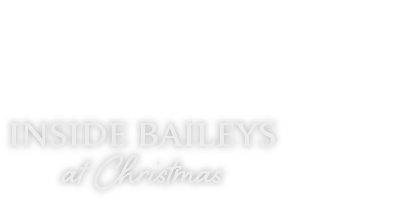 Inside Baileys at Christmas