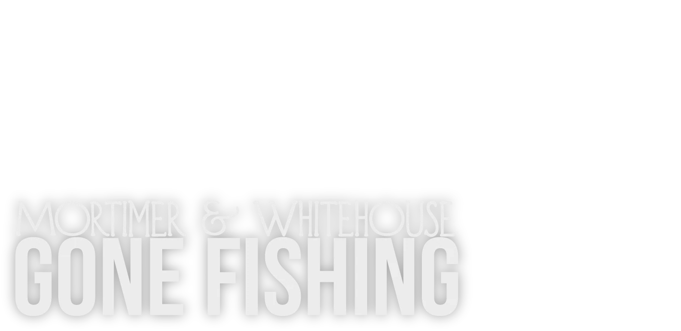 Mortimer & Whitehouse: Gone Fishing