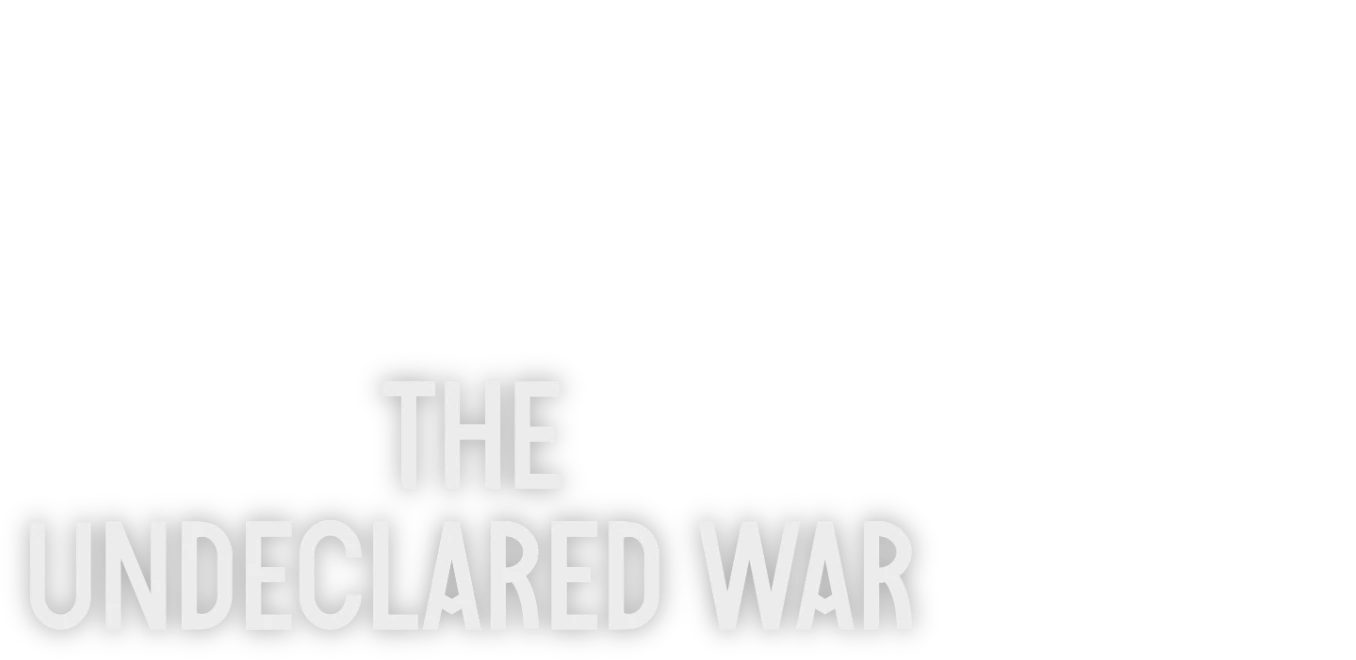 The Undeclared War