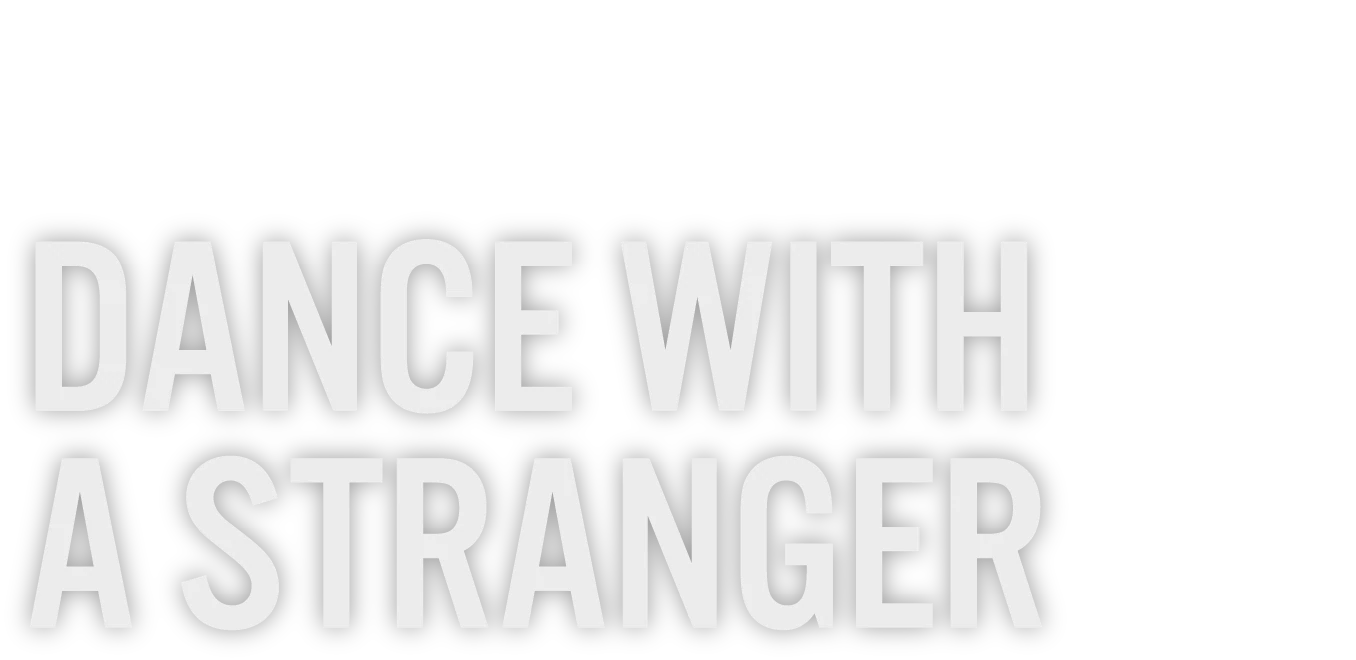 Dance with a Stranger