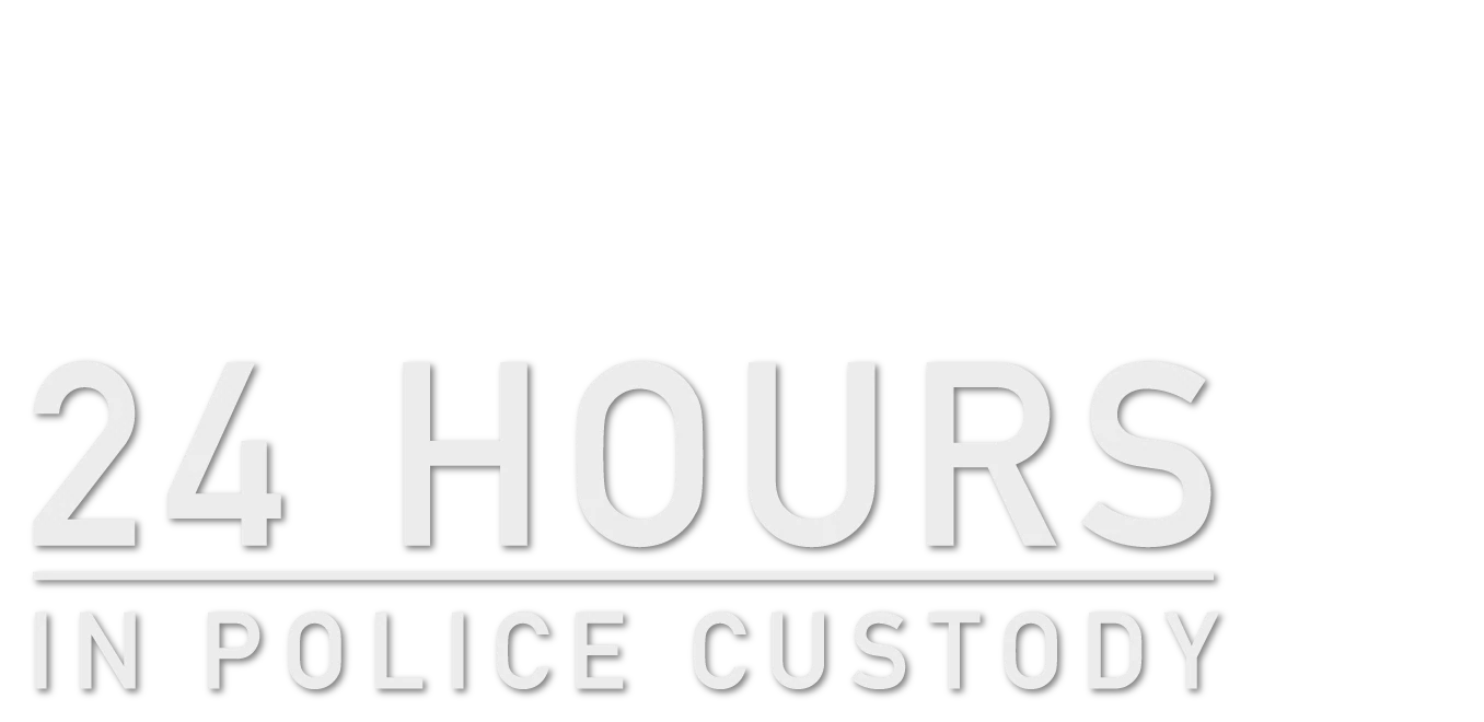 24 Hours in Police Custody