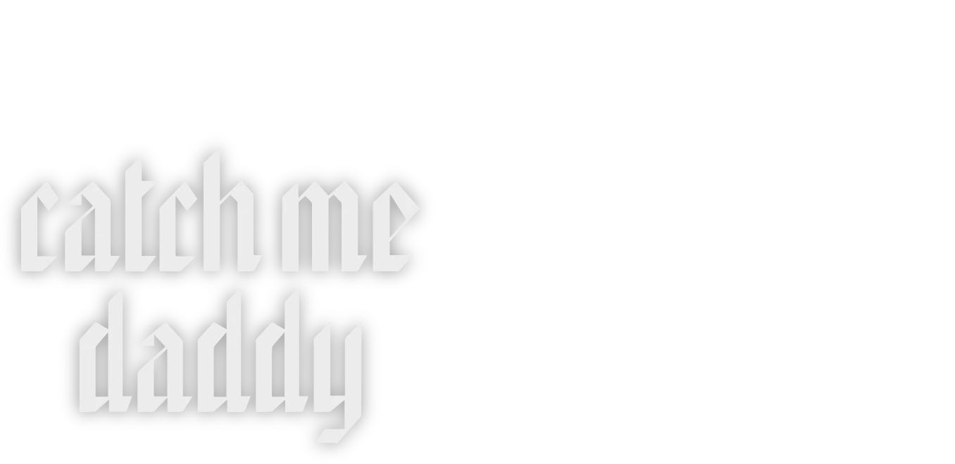 Catch Me Daddy